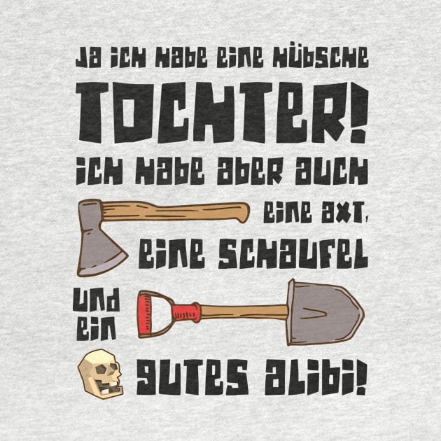 ja ich habe eine hübsche Tochter lustiger Spruch by jodotodesign